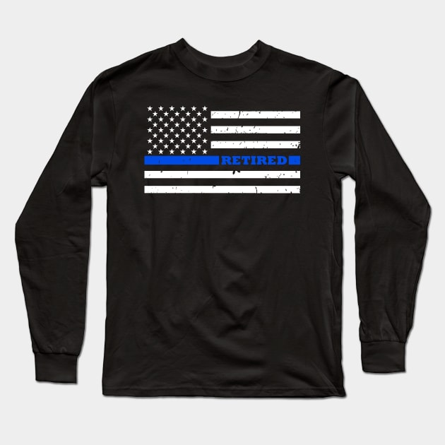 Retired Police Gift - Retired Police Officer - Thin Blue Line Flag Long Sleeve T-Shirt by bluelinemotivation